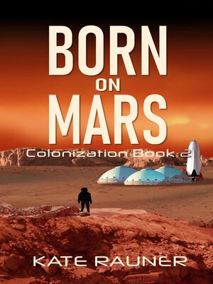 cover image of Born on Mars Colonization Book 2